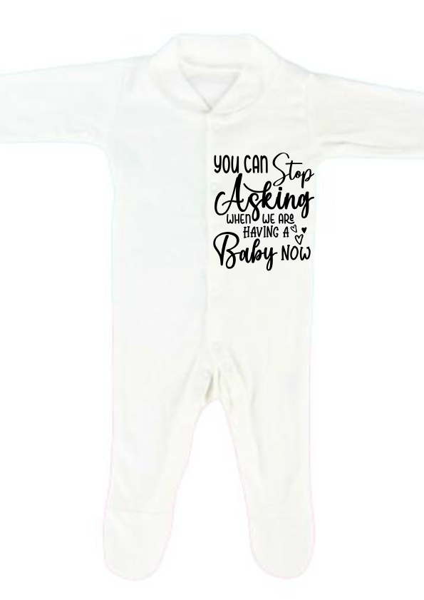 “YOU CAN STOP ASKING WHEN WE ARE HAVING A BABY NOW” BABYGROW