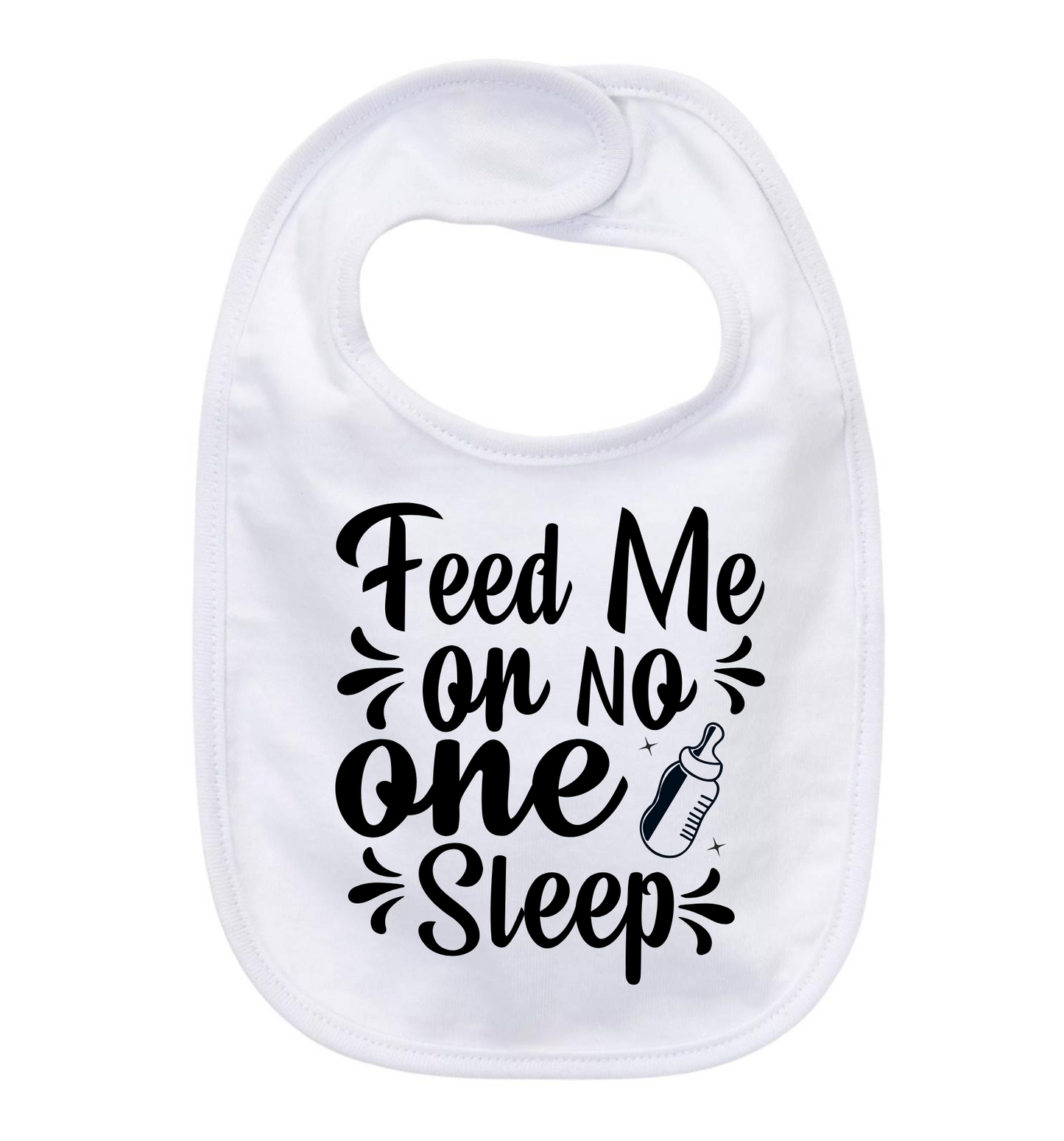 “FEED ME OR NOONE SLEEPS” BABY BIB