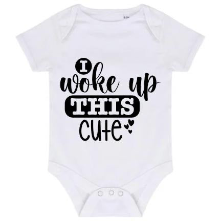 “I WOKE UP THIS CUTE” BABY VEST BODYSUIT
