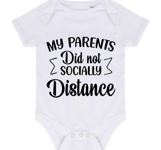 “MY PARENTS DID NOT SOCIALLY DISTANCE” BABY VEST BODYSUIT