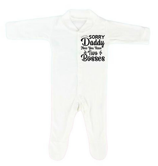 “SORRY DADDY NOW YOU HAVE TWO BOSSES” BABYGROW