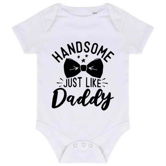 “HANDSOME JUST LIKE DADDY” BABY VEST BODYSUIT
