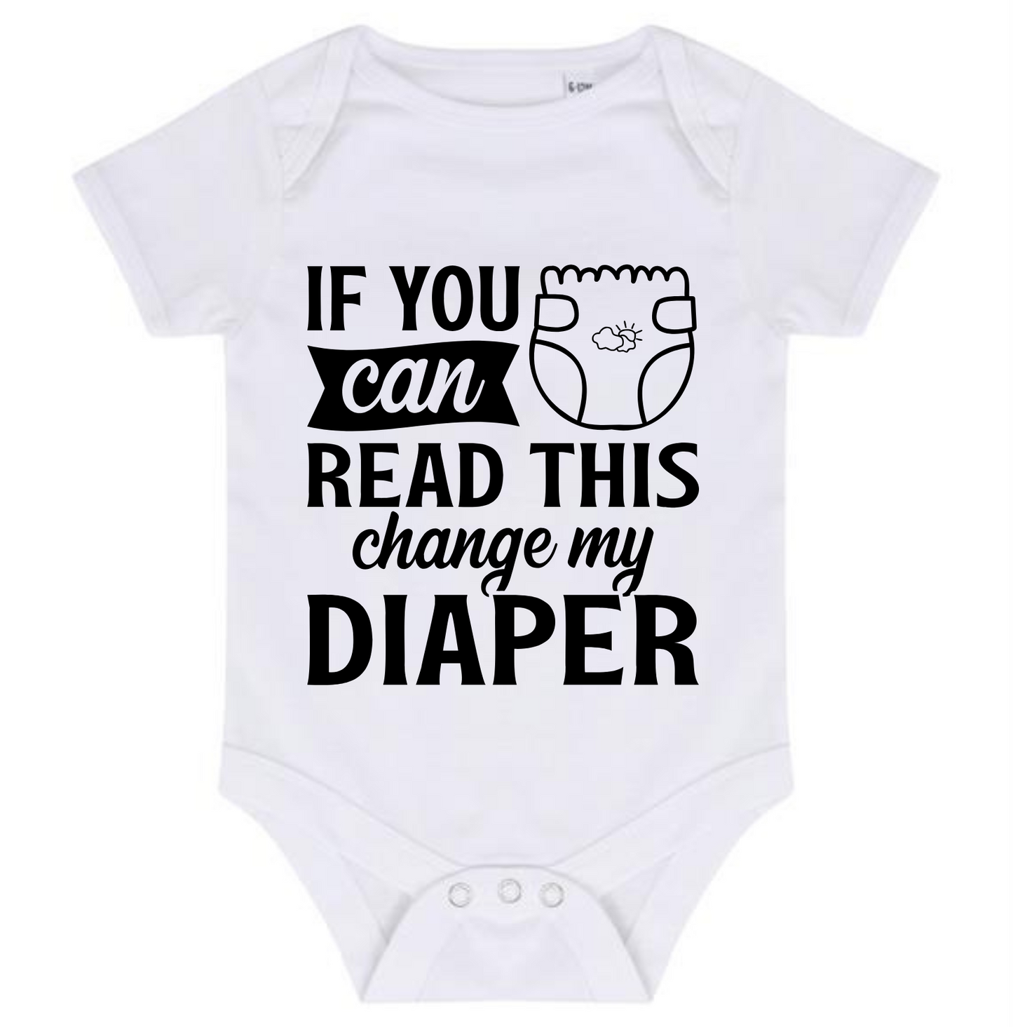 “IF YOU CAN READ THIS CHANGE MY DIAPER” BABY VEST BODYSUIT