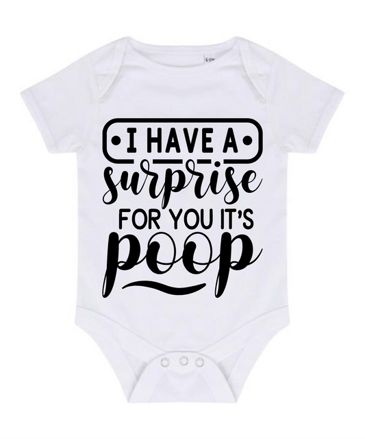 “I HAVE A SURPRISE FOR YOU ITS POOP” BABY VEST BODYSUIT