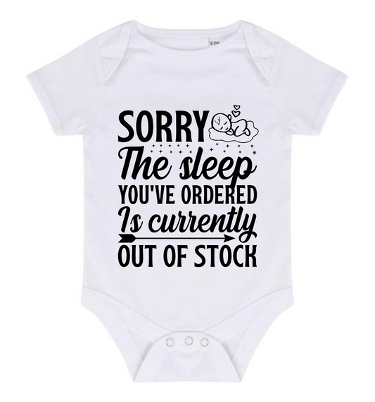 “SORRY THE SLEEP YOU’VE ORDERED IS CURRENT OUT OF STOCK” BABY VEST BODYSUIT