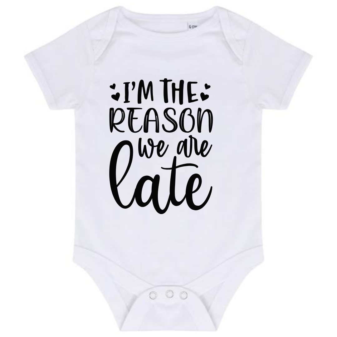 “I’M THE REASON WE ARE LATE” BABY VEST BODYSUIT